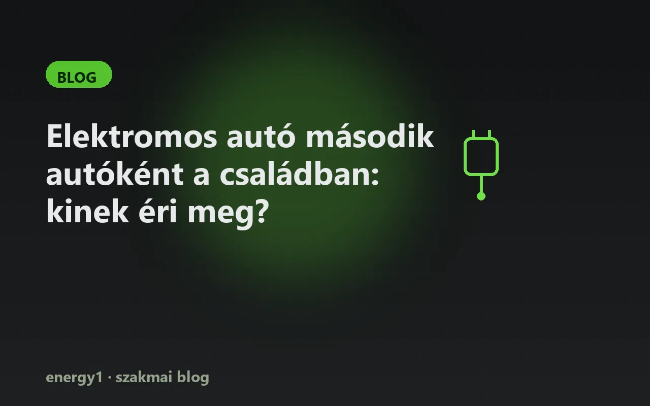 Elektromos autó második autóként a családban: kinek éri meg?