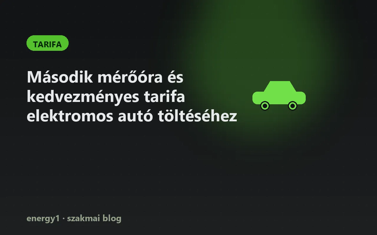 Második mérőóra és kedvezményes tarifa elektromos autó töltéséhez - tarifa
