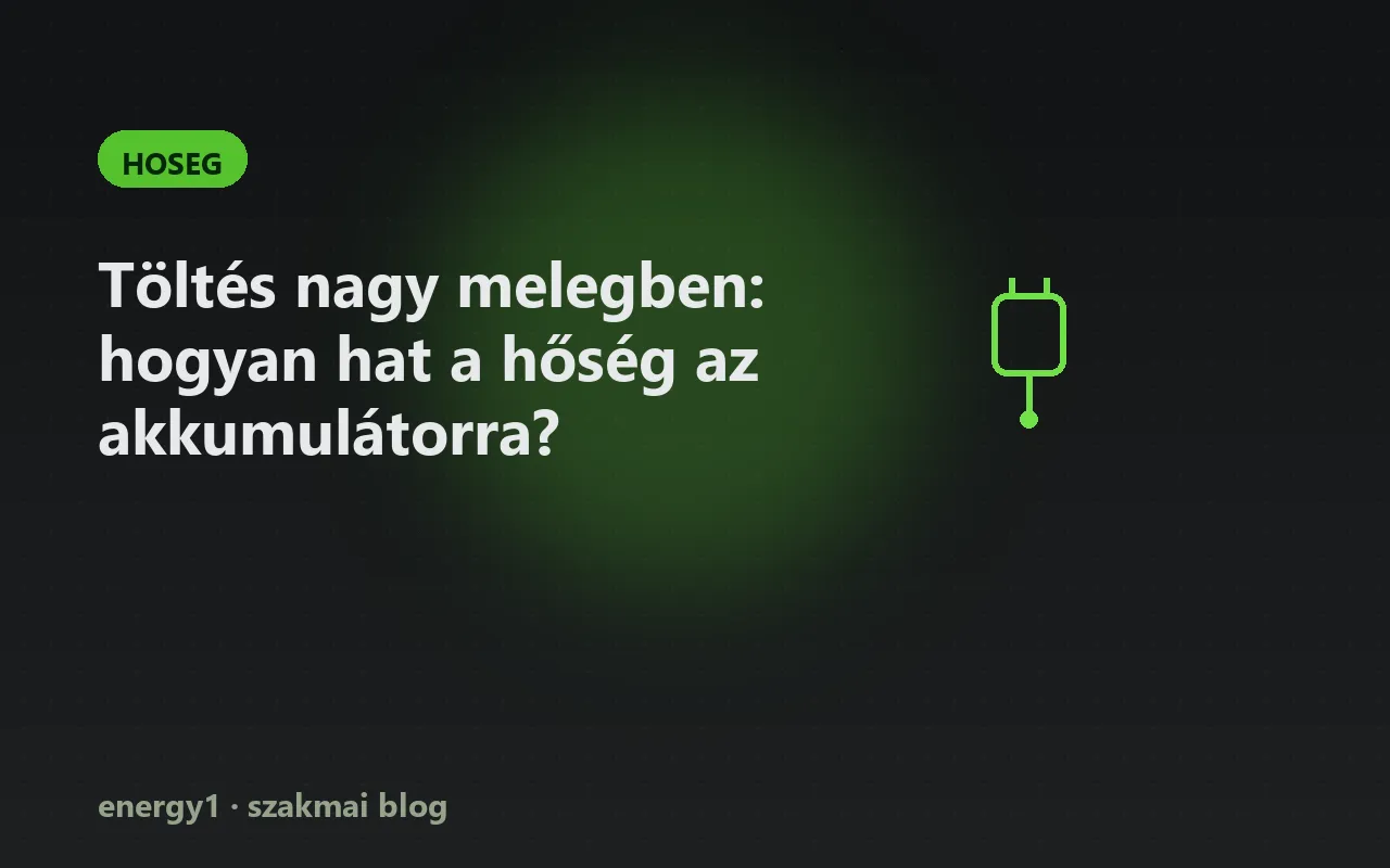 Töltés nagy melegben: hogyan hat a hőség az akkumulátorra? - hoseg