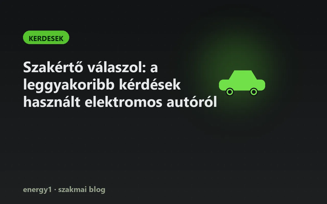 Szakértő válaszol: a leggyakoribb kérdések használt elektromos autóról - kerdesek