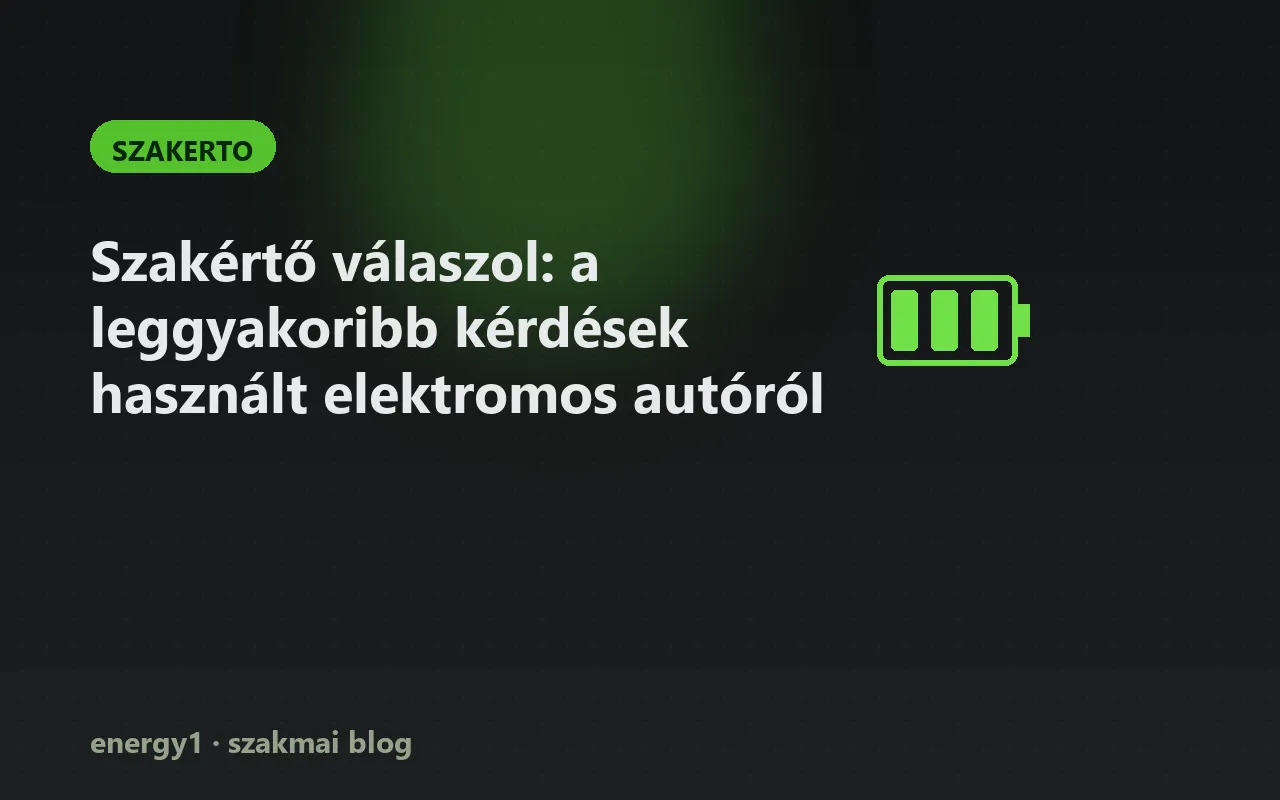 Szakértő válaszol: a leggyakoribb kérdések használt elektromos autóról - szakerto