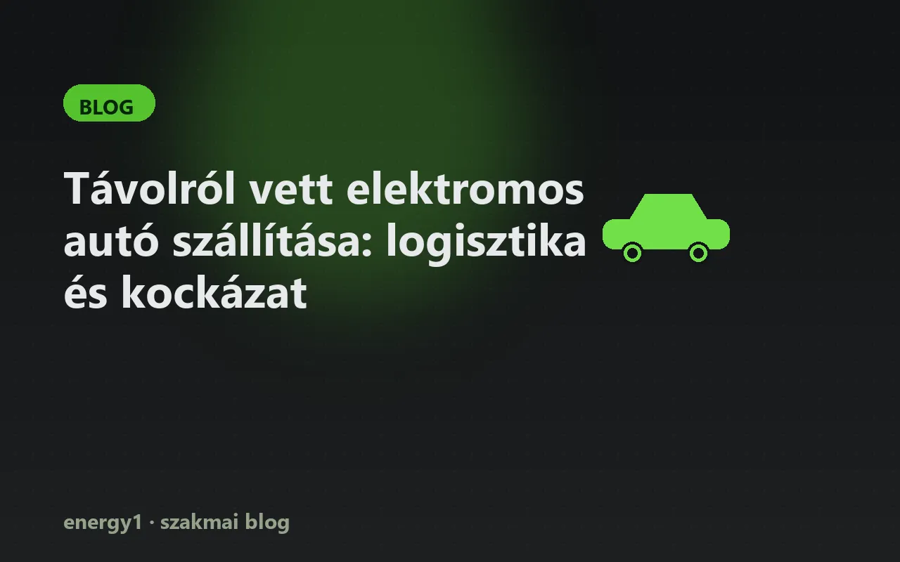 Távolról vett elektromos autó szállítása: logisztika és kockázat