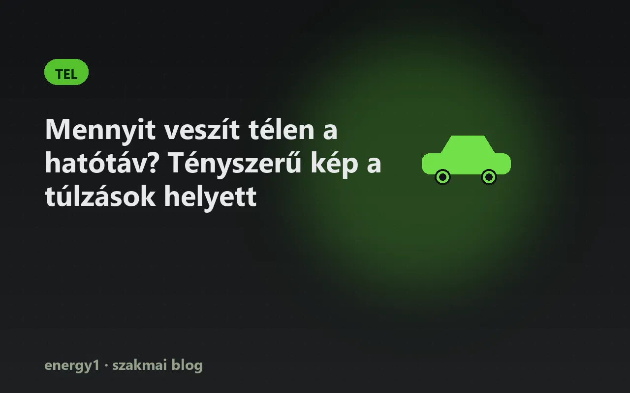 Mennyit veszít télen a hatótáv? Tényszerű kép a túlzások helyett - tel