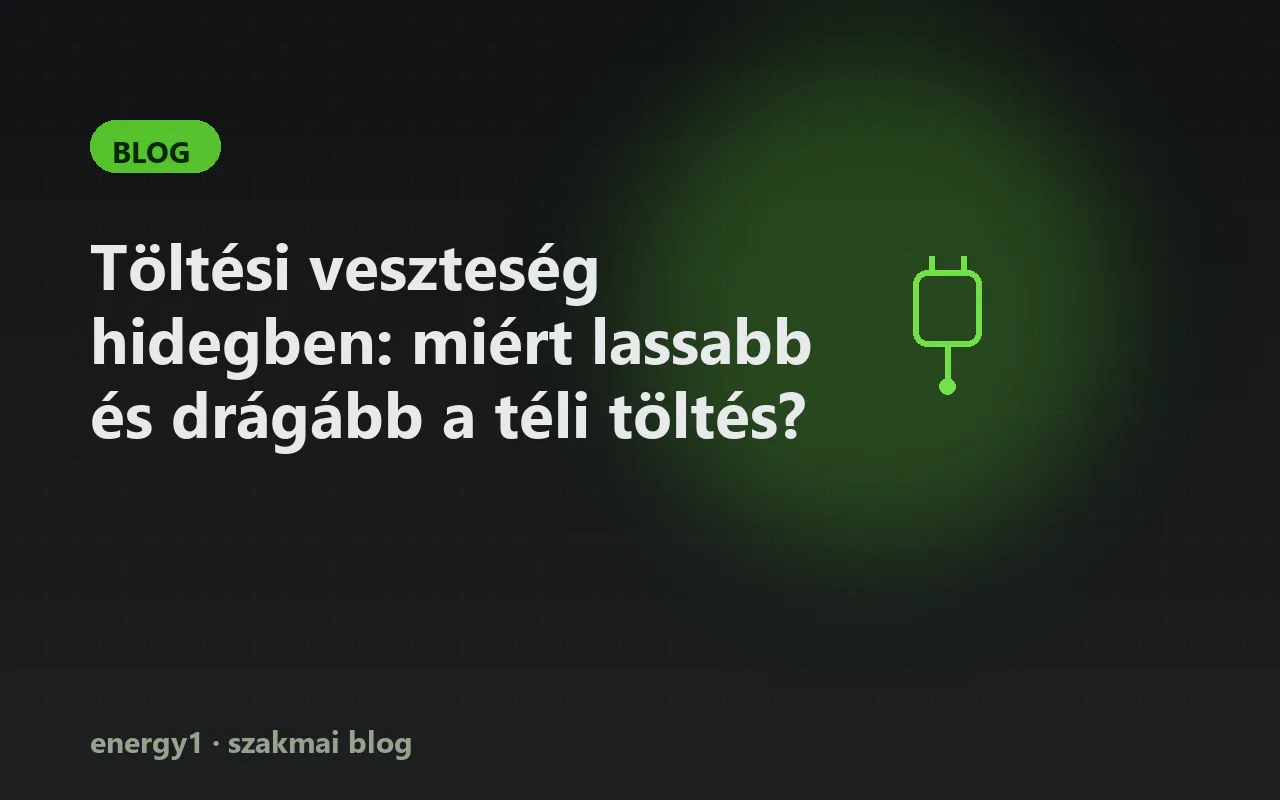 Töltési veszteség hidegben: miért lassabb és drágább a téli töltés?