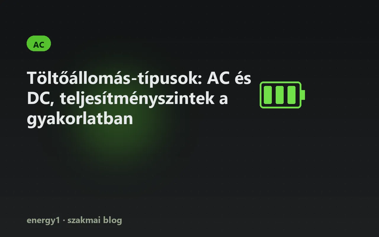 Töltőállomás-típusok: AC és DC, teljesítményszintek a gyakorlatban - ac