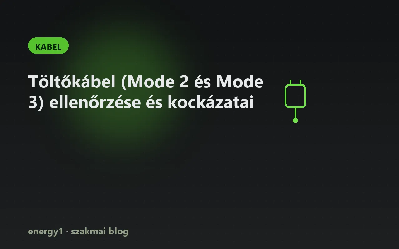 Töltőkábel (Mode 2 és Mode 3) ellenőrzése és kockázatai - kabel