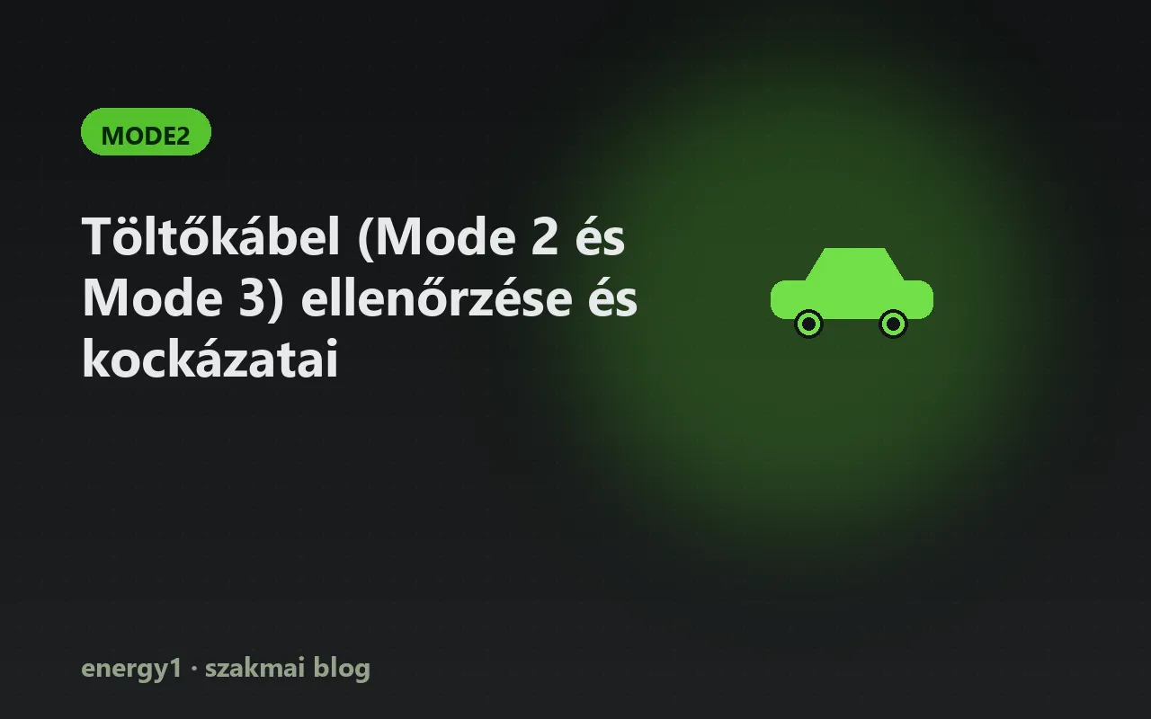 Töltőkábel (Mode 2 és Mode 3) ellenőrzése és kockázatai - mode2