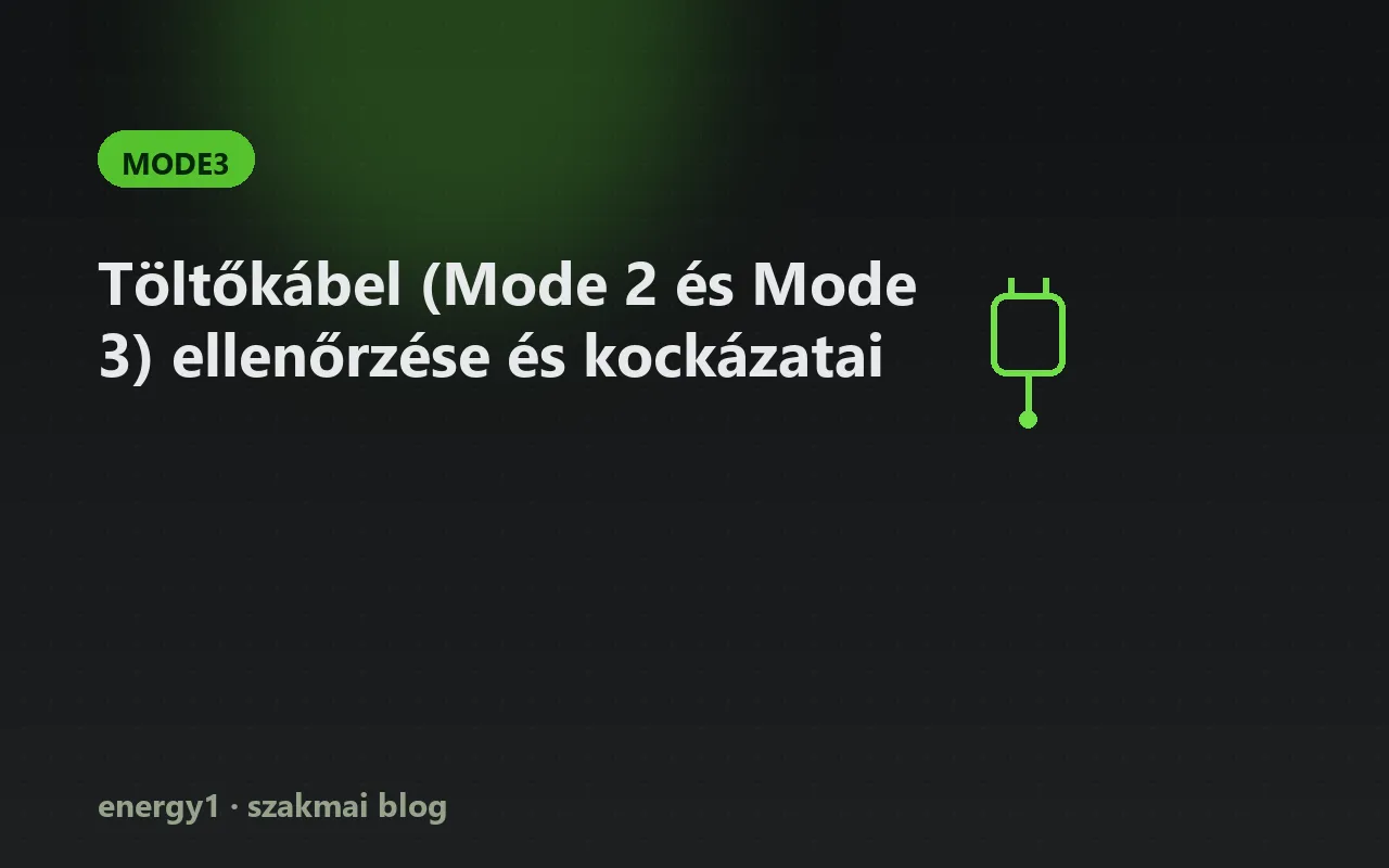 Töltőkábel (Mode 2 és Mode 3) ellenőrzése és kockázatai - mode3