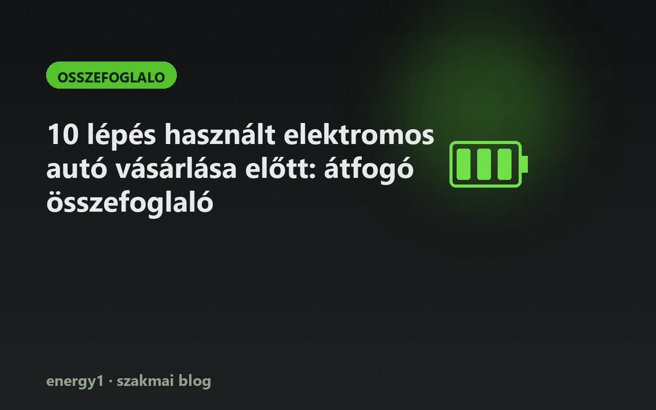 10 lépés használt elektromos autó vásárlása előtt: átfogó összefoglaló - osszefoglalo