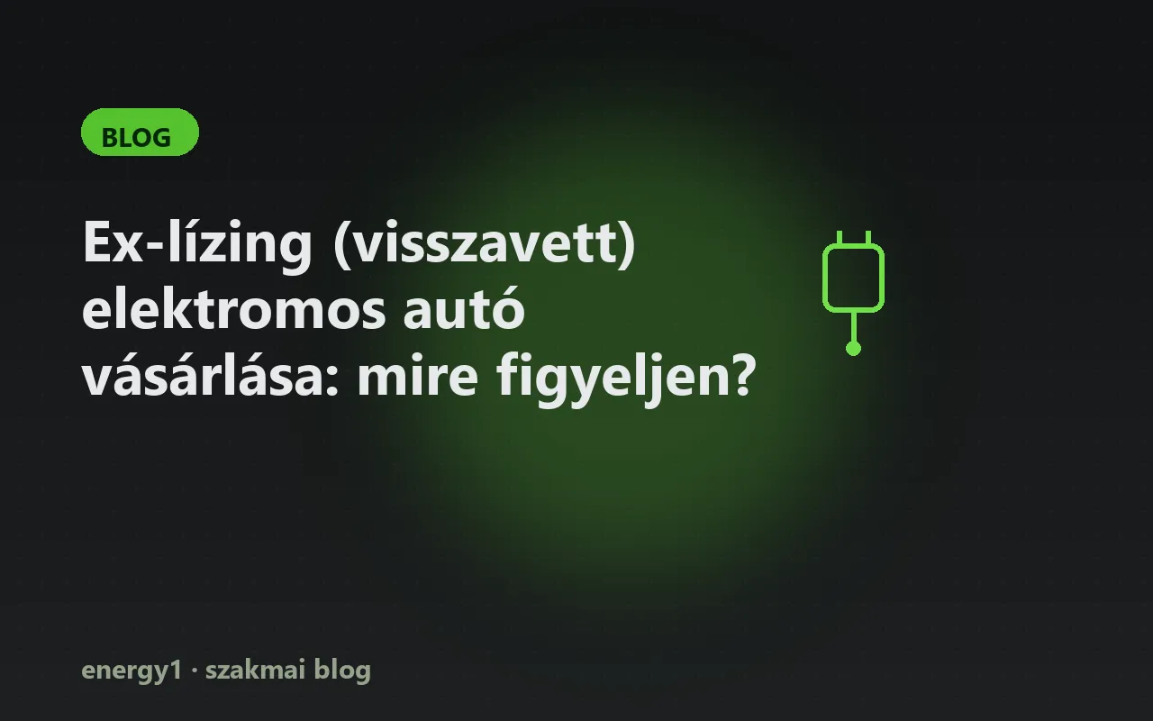 Ex-lízing (visszavett) elektromos autó vásárlása: mire figyeljen?