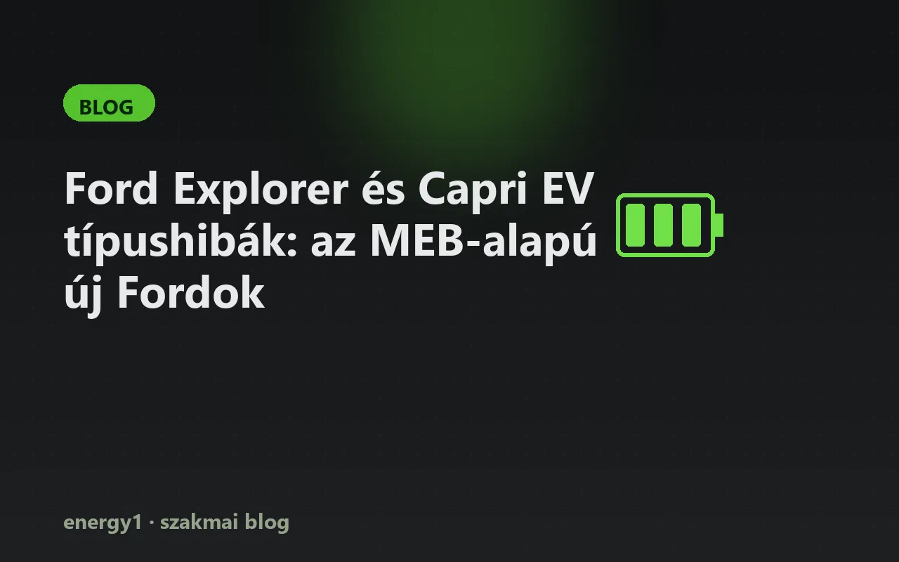 Ford Explorer és Capri EV típushibák: az MEB-alapú új Fordok
