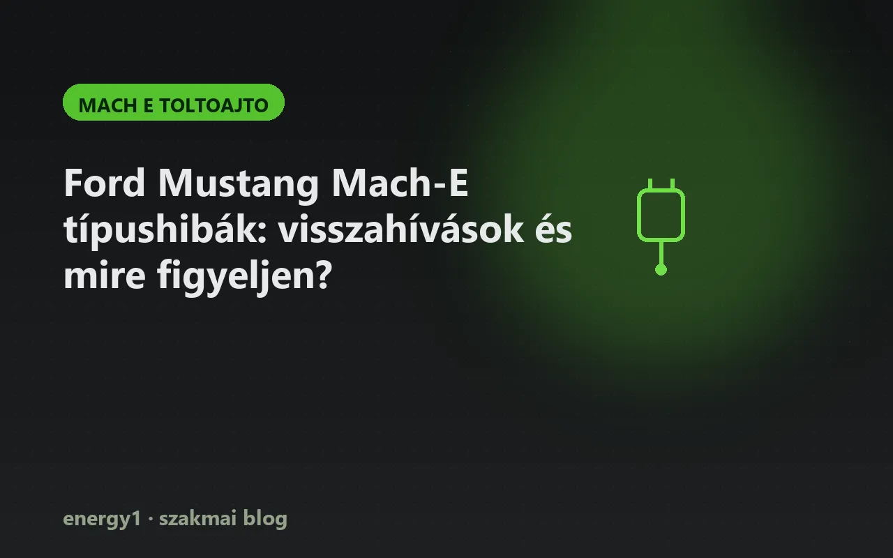 Ford Mustang Mach-E típushibák: visszahívások és mire figyeljen? - mach e toltoajto