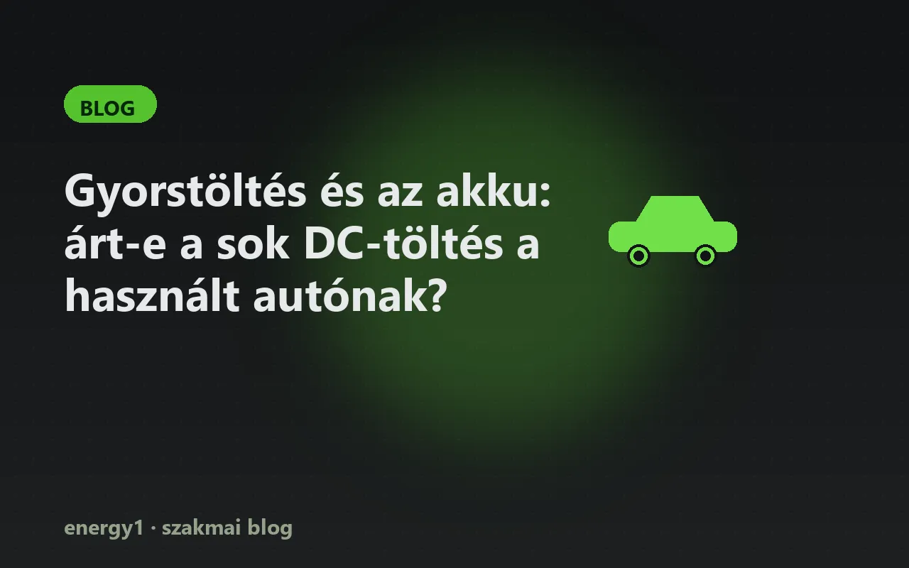 Gyorstöltés és az akku: árt-e a sok DC-töltés a használt autónak?