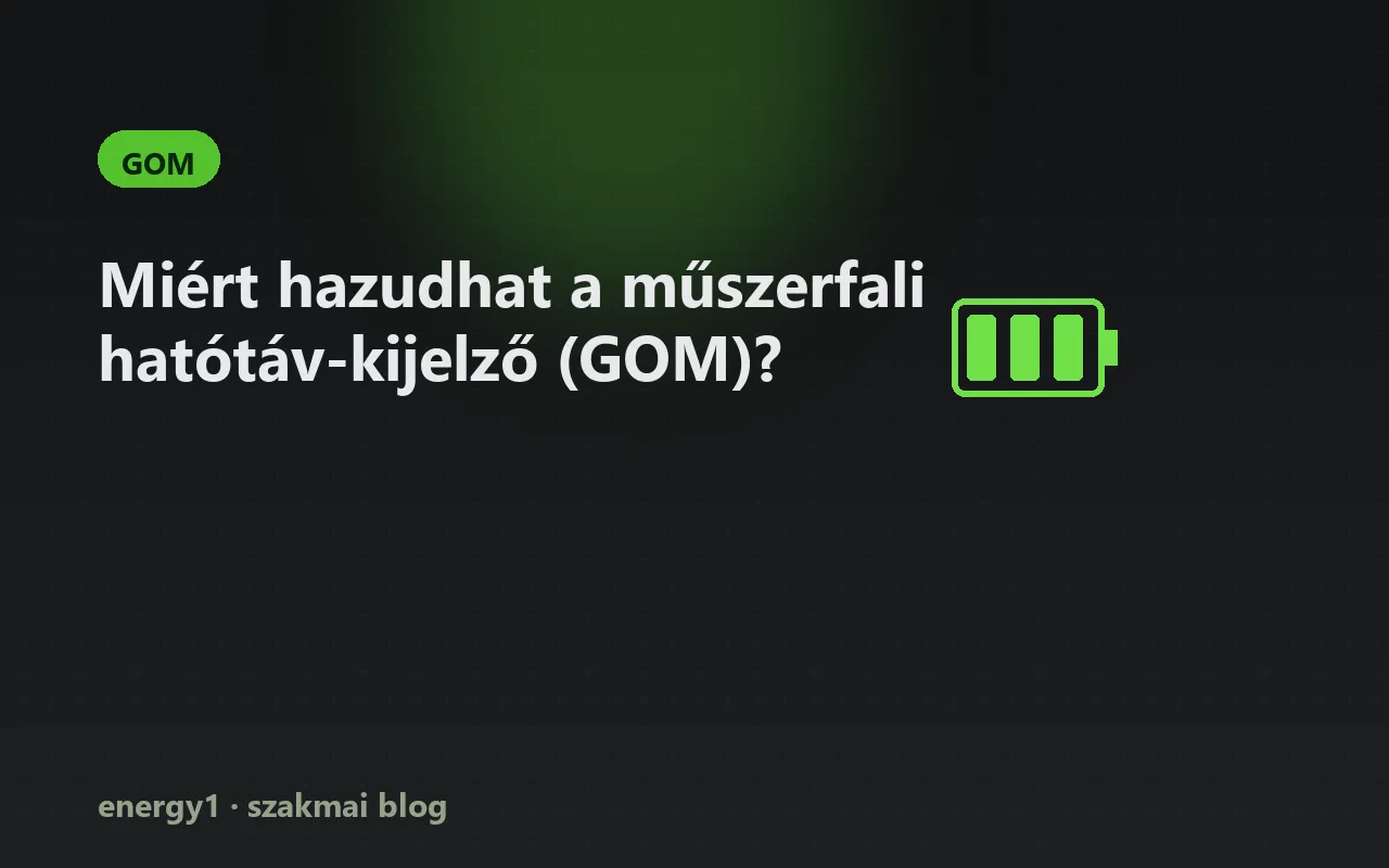 Miért hazudhat a műszerfali hatótáv-kijelző (GOM)? - gom