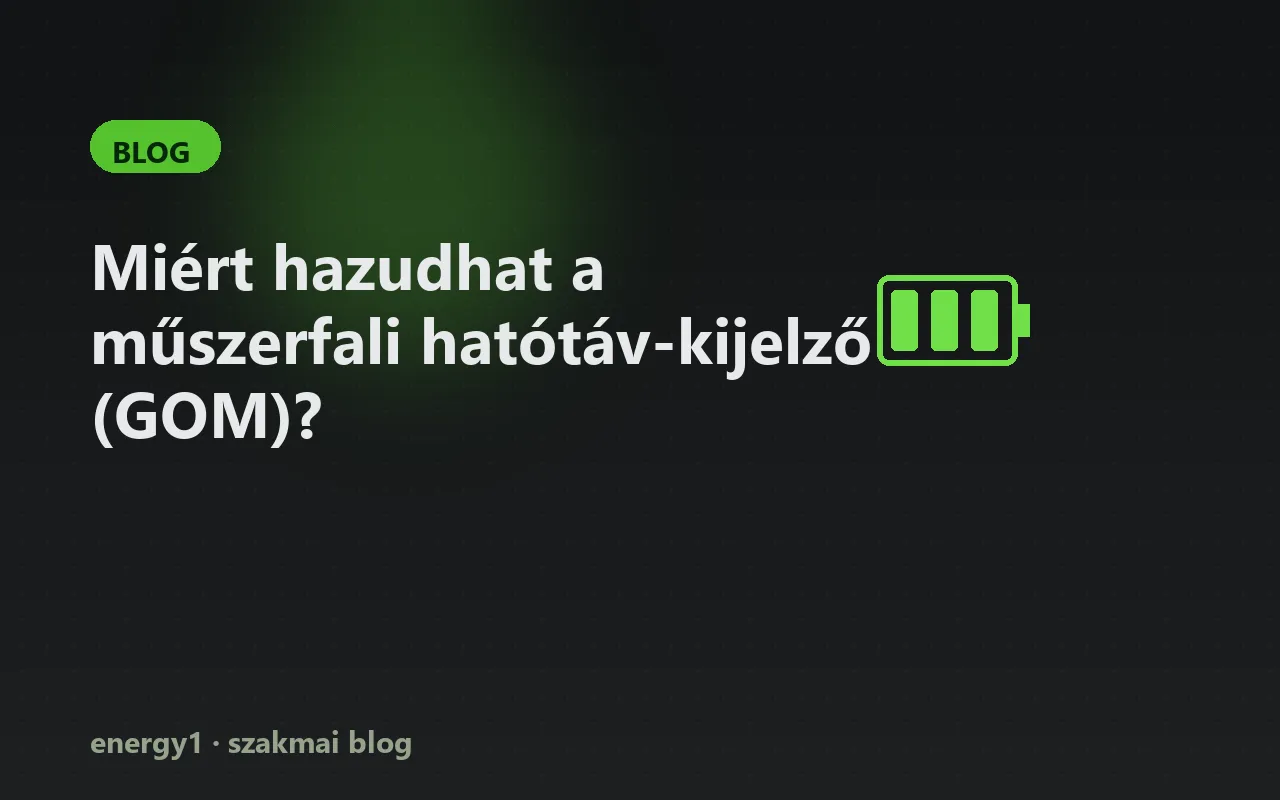 Miért hazudhat a műszerfali hatótáv-kijelző (GOM)?