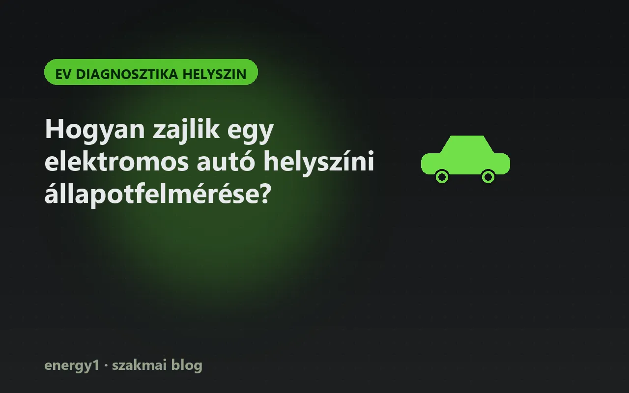 Hogyan zajlik egy elektromos autó helyszíni állapotfelmérése? - ev diagnosztika helyszin