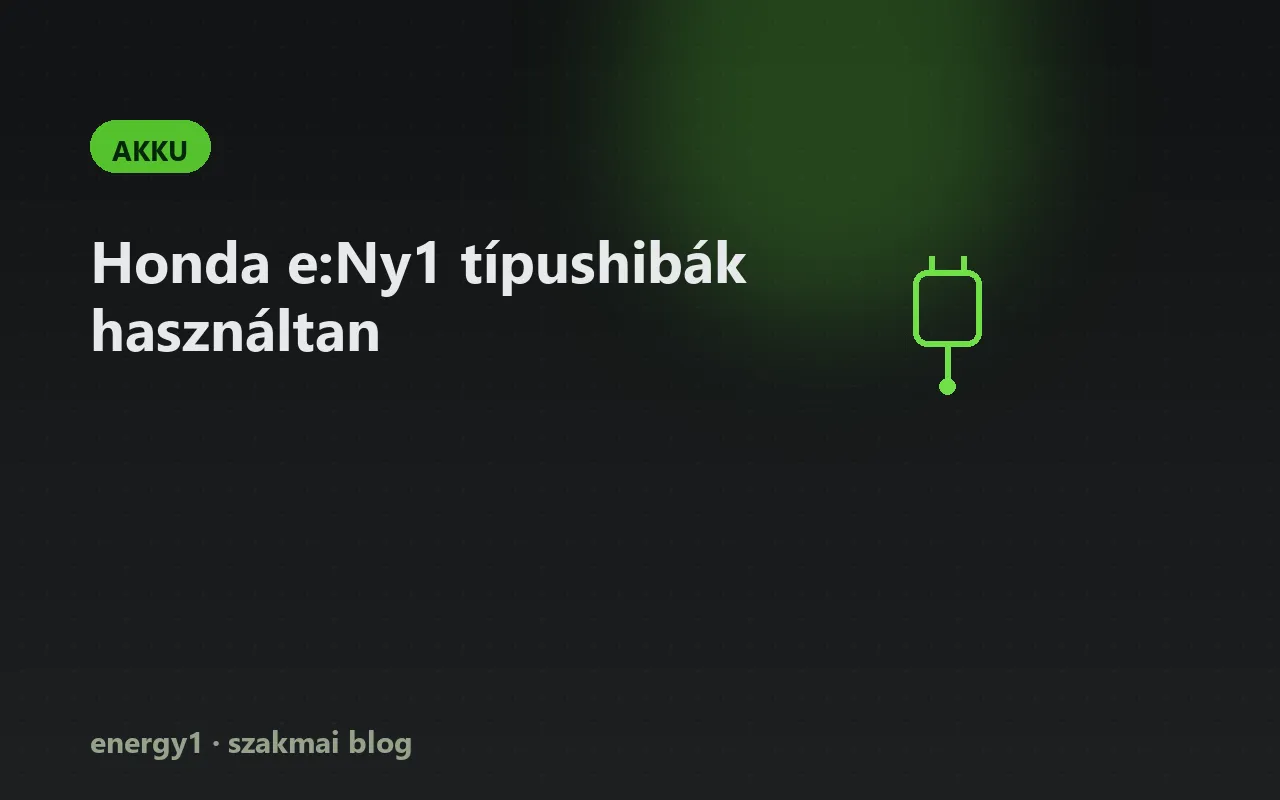 Honda e:Ny1 típushibák használtan - akku