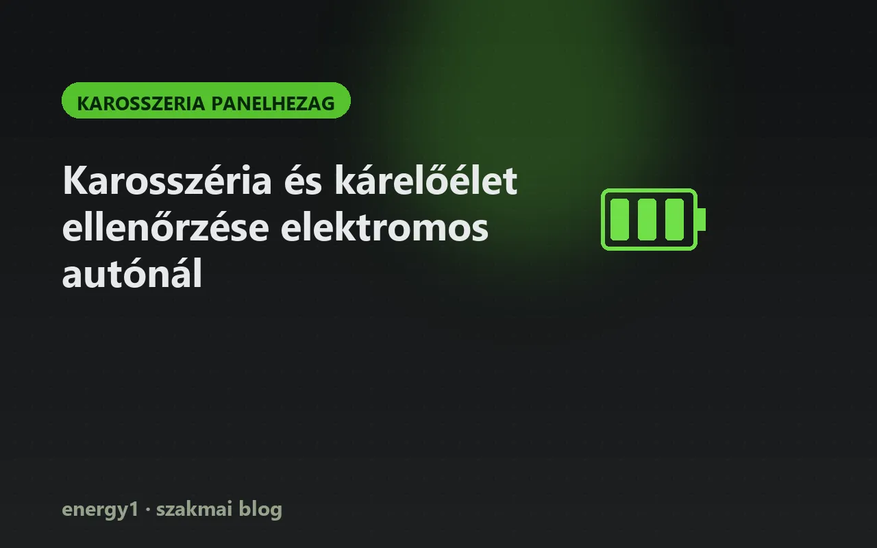 Karosszéria és kárelőélet ellenőrzése elektromos autónál - karosszeria panelhezag