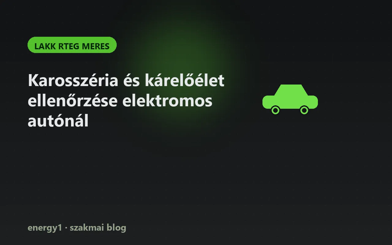 Karosszéria és kárelőélet ellenőrzése elektromos autónál - lakk rteg meres