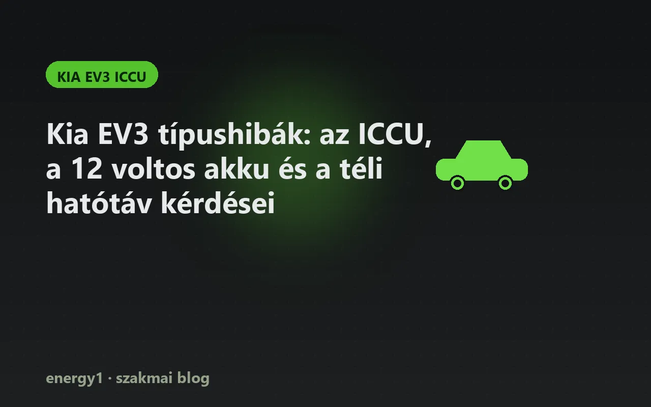 Kia EV3 típushibák: az ICCU, a 12 voltos akku és a téli hatótáv kérdései - kia ev3 iccu