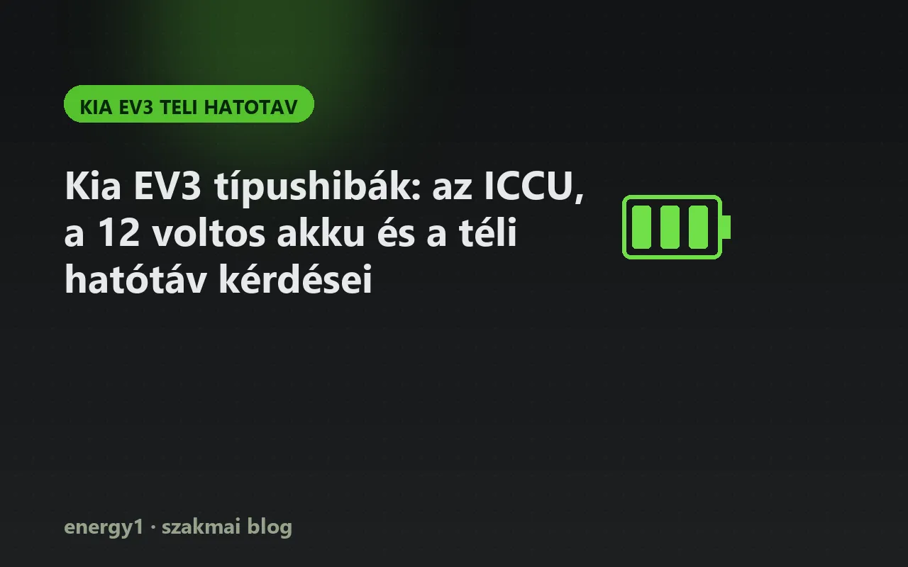 Kia EV3 típushibák: az ICCU, a 12 voltos akku és a téli hatótáv kérdései - kia ev3 teli hatotav