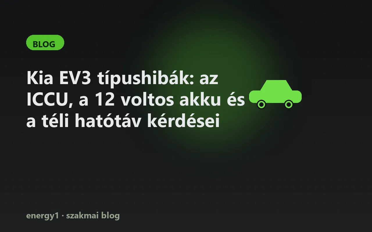 Kia EV3 típushibák: az ICCU, a 12 voltos akku és a téli hatótáv kérdései