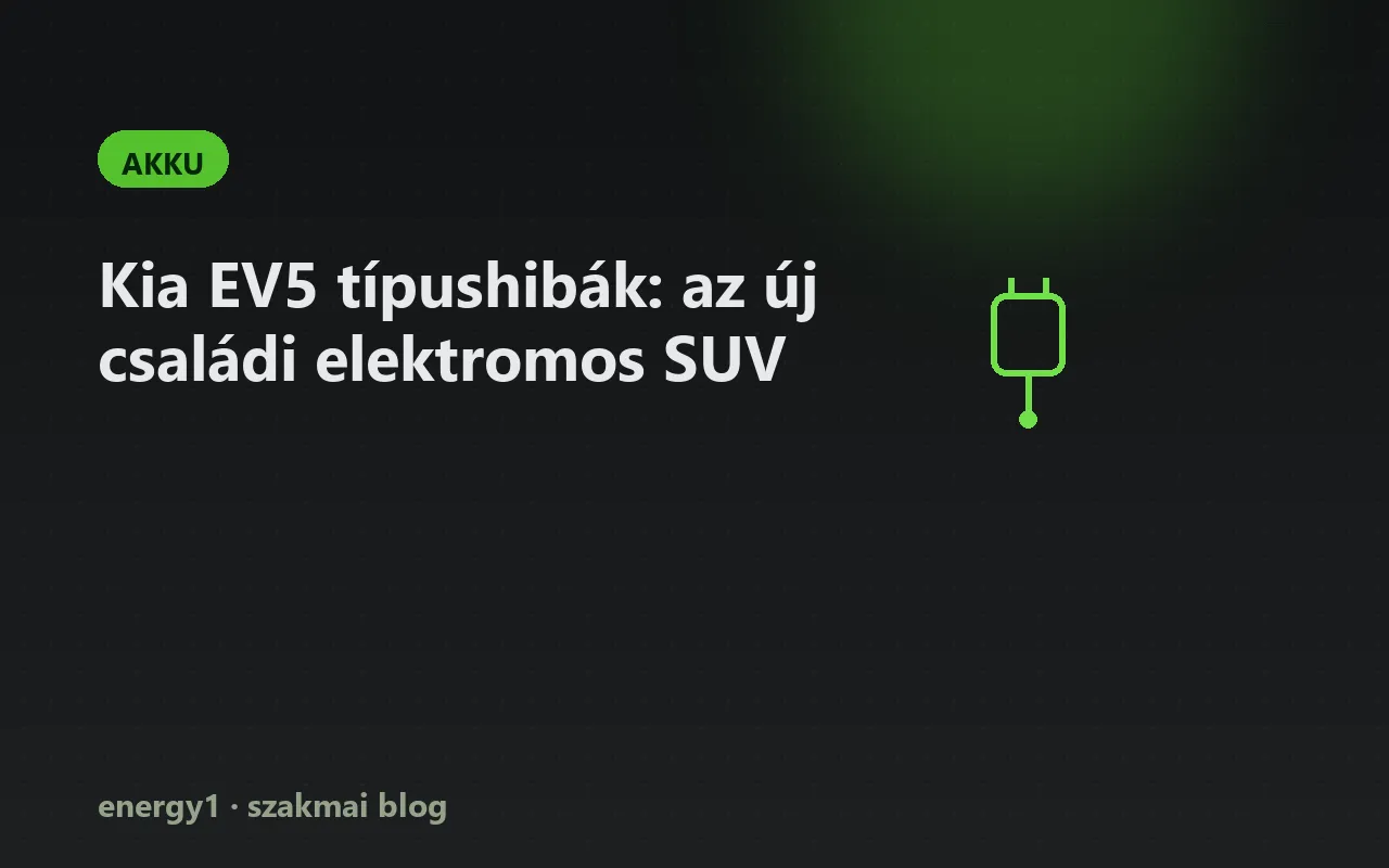 Kia EV5 típushibák: az új családi elektromos SUV - akku