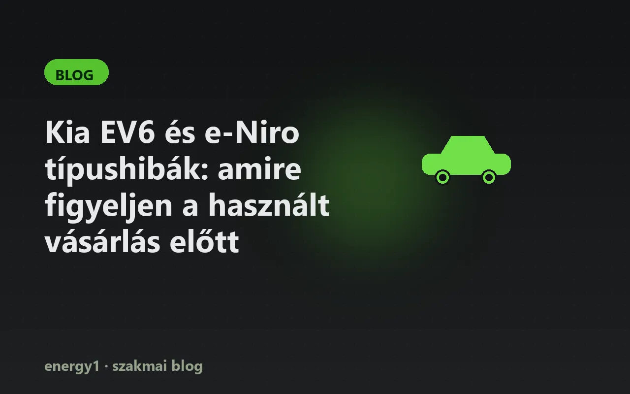 Kia EV6 és e-Niro típushibák: amire figyeljen a használt vásárlás előtt