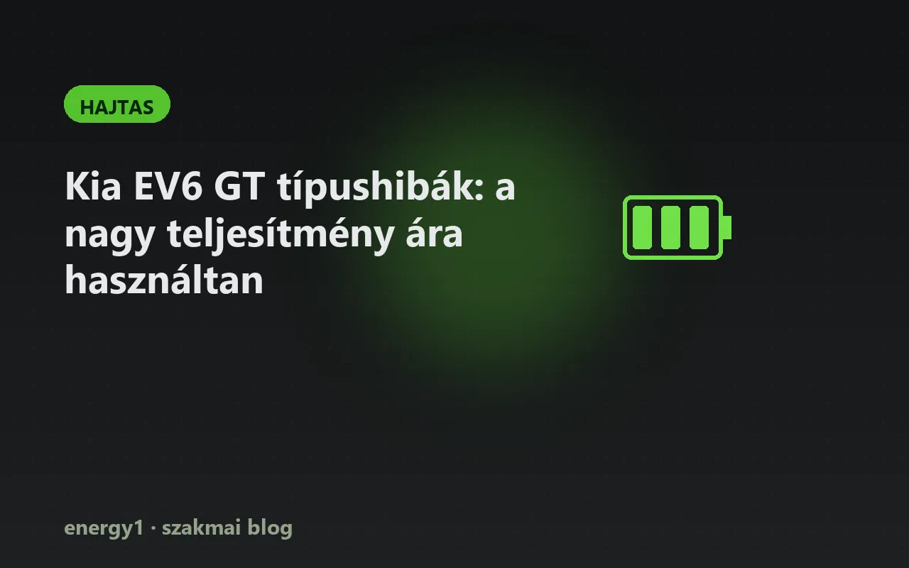 Kia EV6 GT típushibák: a nagy teljesítmény ára használtan - hajtas