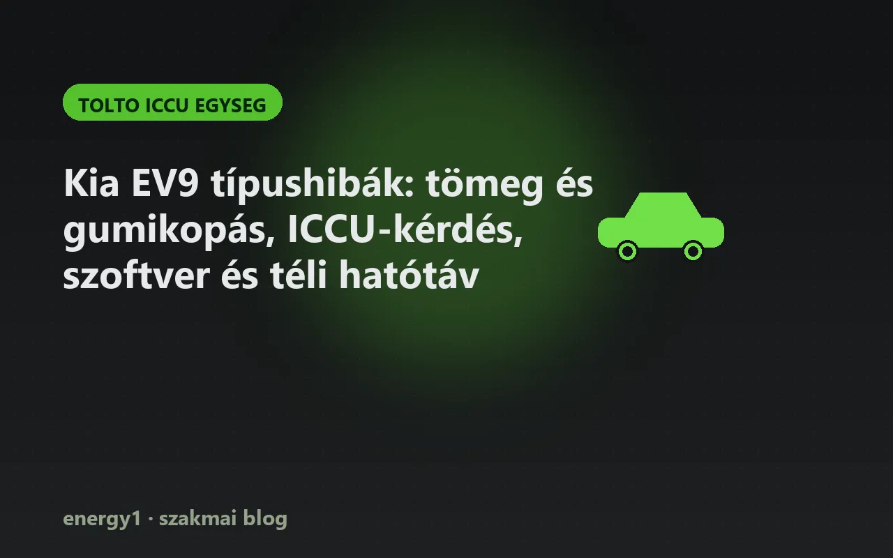 Kia EV9 típushibák: tömeg és gumikopás, ICCU-kérdés, szoftver és téli hatótáv - tolto iccu egyseg