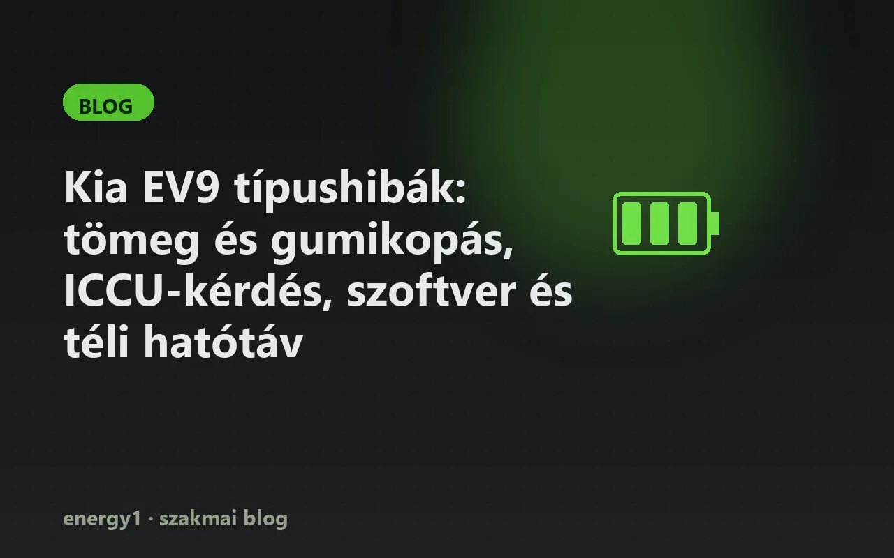 Kia EV9 típushibák: tömeg és gumikopás, ICCU-kérdés, szoftver és téli hatótáv