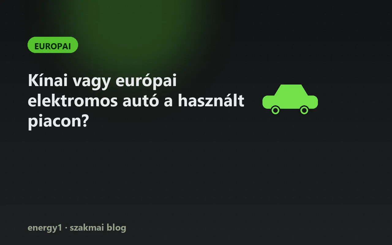 Kínai vagy európai elektromos autó a használt piacon? - europai