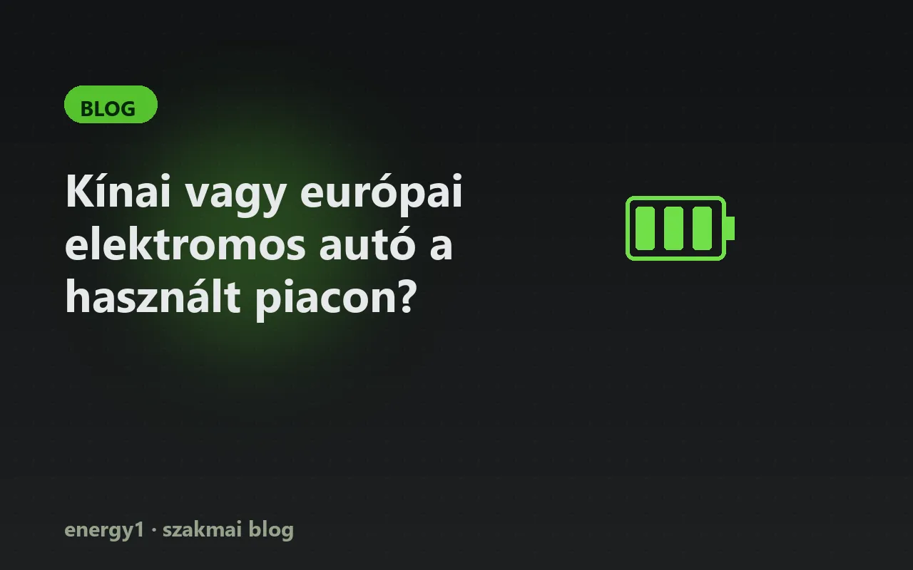 Kínai vagy európai elektromos autó a használt piacon?