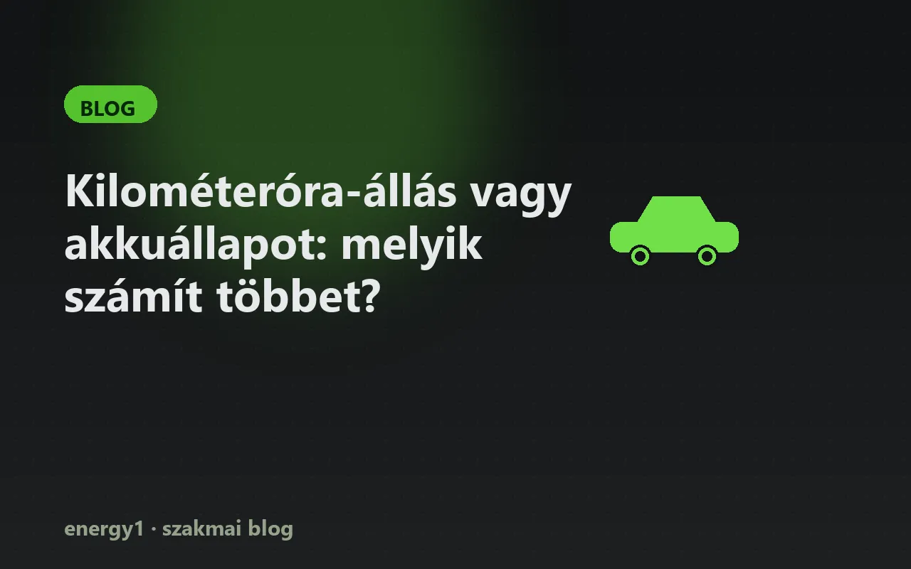 Kilométeróra-állás vagy akkuállapot: melyik számít többet?