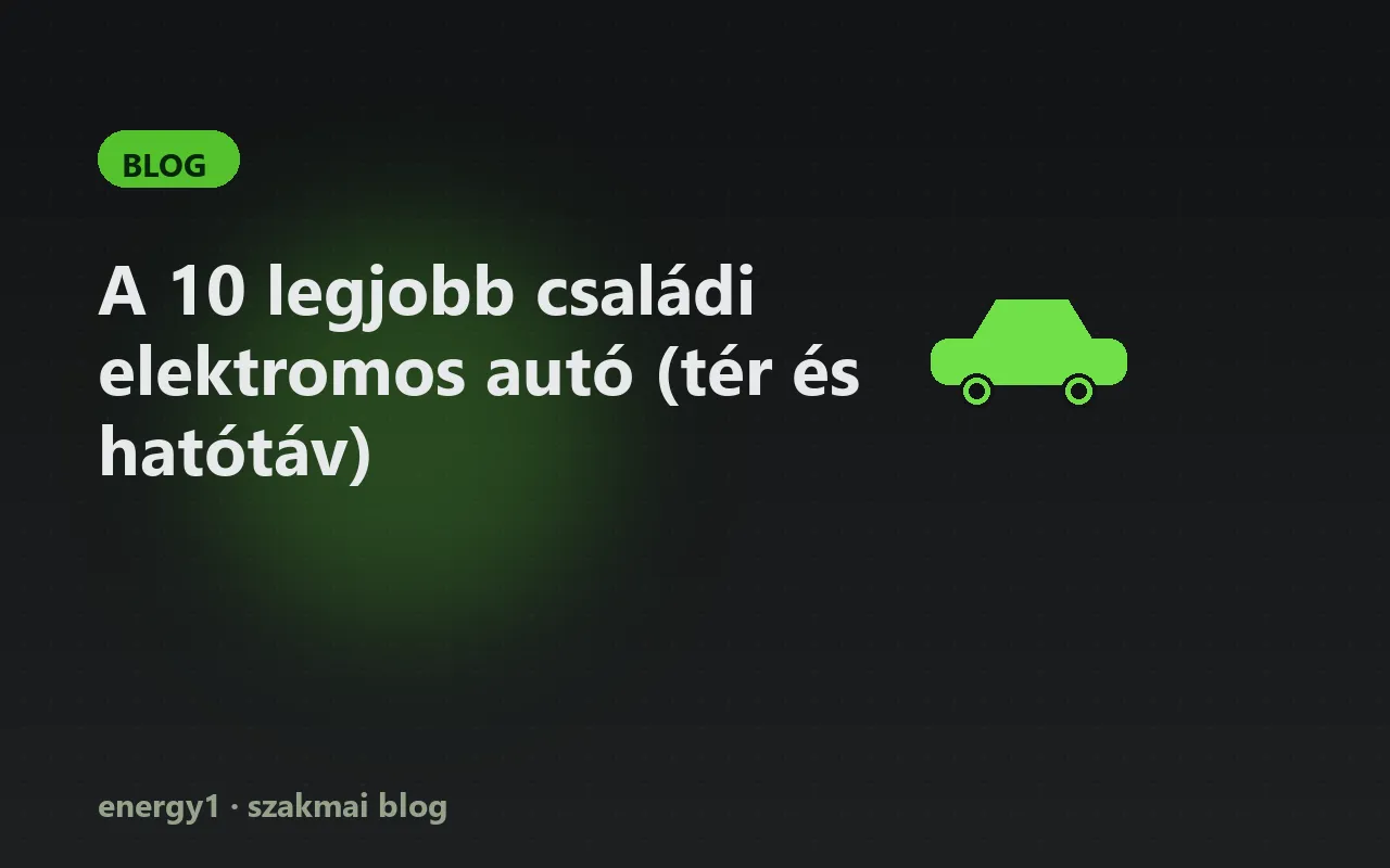 A 10 legjobb családi elektromos autó (tér és hatótáv)