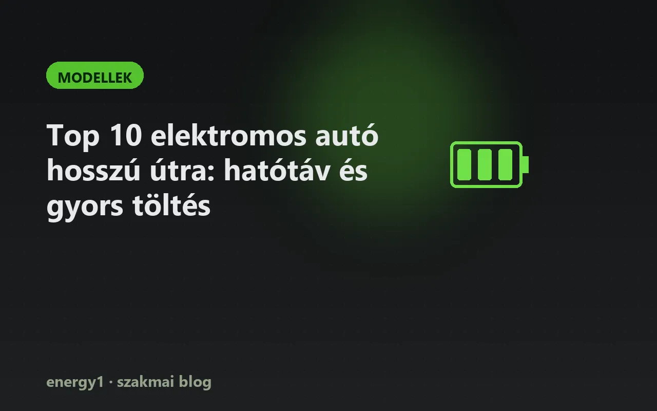 Top 10 elektromos autó hosszú útra: hatótáv és gyors töltés - modellek