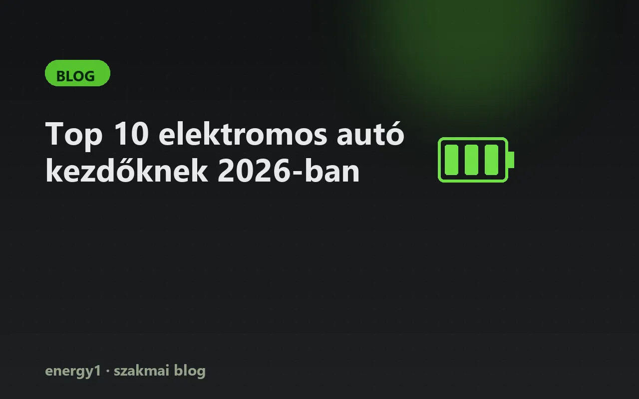 Top 10 elektromos autó kezdőknek 2026-ban