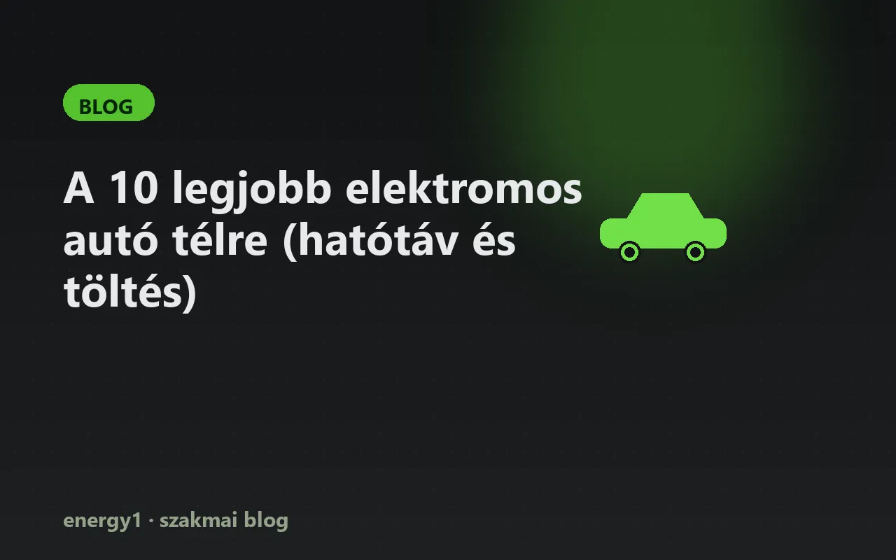 A 10 legjobb elektromos autó télre (hatótáv és töltés)