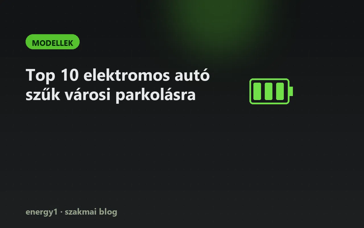 Top 10 elektromos autó szűk városi parkolásra - modellek