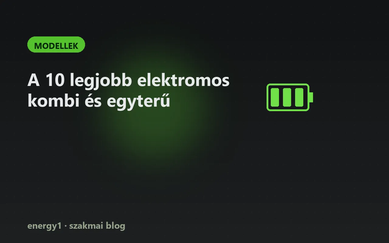 A 10 legjobb elektromos kombi és egyterű - modellek