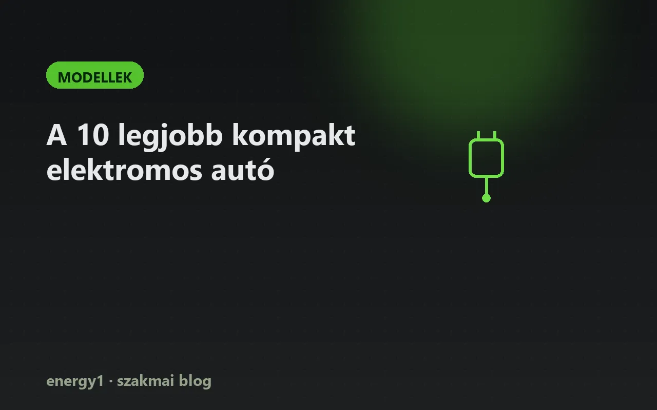 A 10 legjobb kompakt elektromos autó - modellek