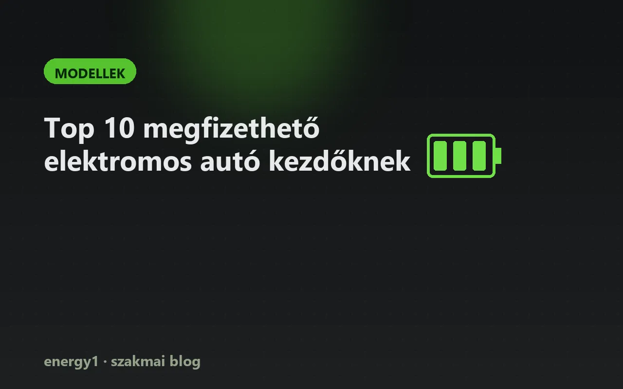 Top 10 megfizethető elektromos autó kezdőknek - modellek