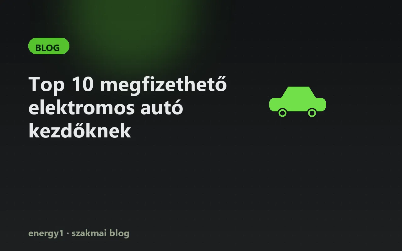 Top 10 megfizethető elektromos autó kezdőknek