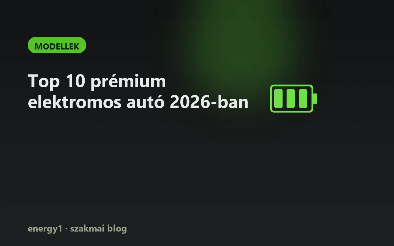 Top 10 prémium elektromos autó 2026-ban - modellek