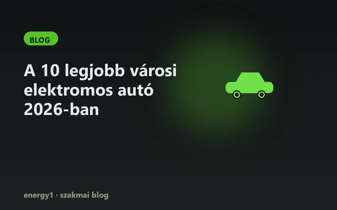 A 10 legjobb városi elektromos autó 2026-ban