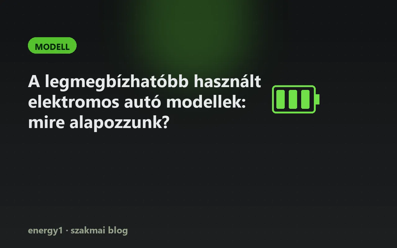 A legmegbízhatóbb használt elektromos autó modellek: mire alapozzunk? - modell