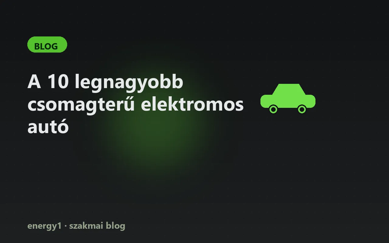 A 10 legnagyobb csomagterű elektromos autó