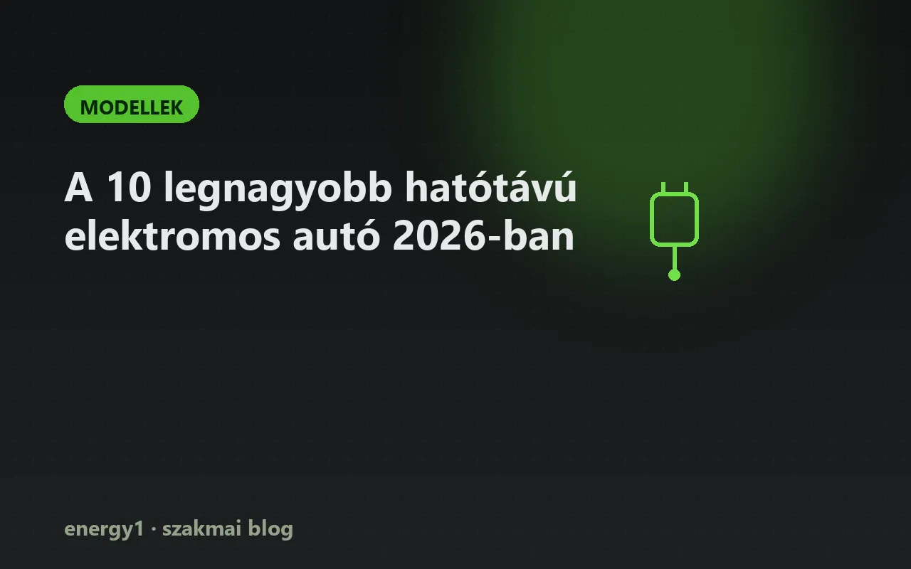 A 10 legnagyobb hatótávú elektromos autó 2026-ban - modellek