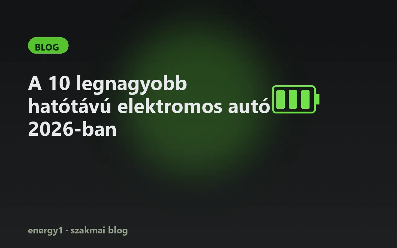 A 10 legnagyobb hatótávú elektromos autó 2026-ban