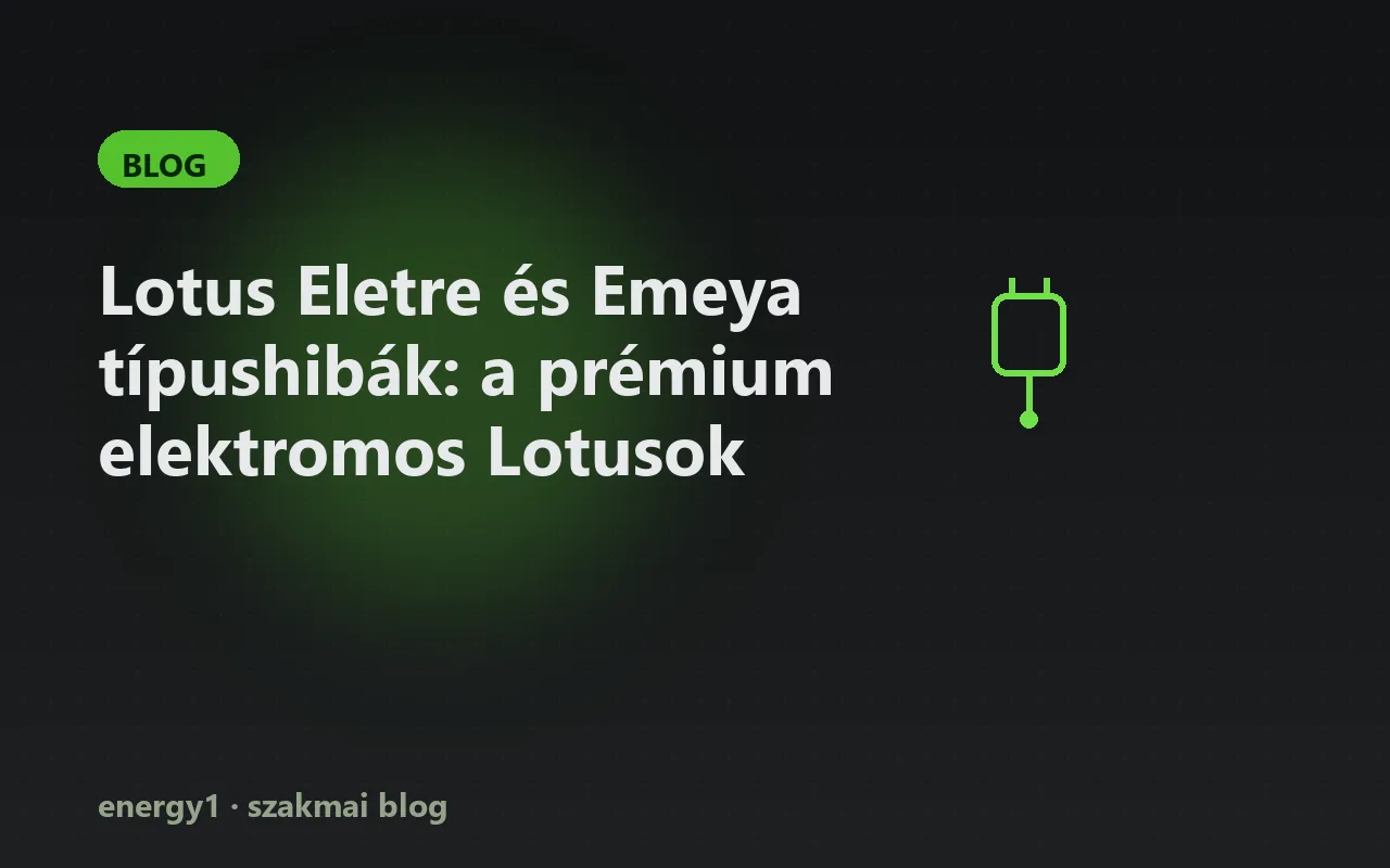 Lotus Eletre és Emeya típushibák: a prémium elektromos Lotusok